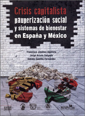 Crisis Capitalista. Pauperización Social y Sistemas de Bienestar en España y México