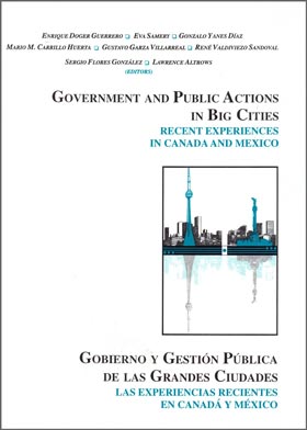 Gobierno y Gestión Pública de las Grandes Ciudades. Las Experiencias Recientes en Canadá y México